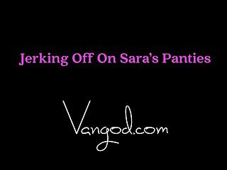 Jerking Off On Sara's Panties